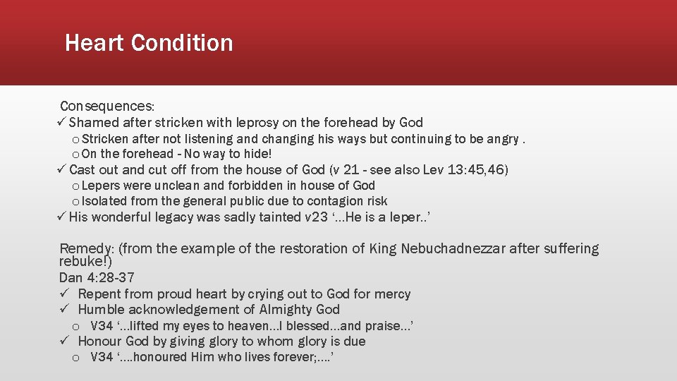 Heart Condition Consequences: ü Shamed after stricken with leprosy on the forehead by God