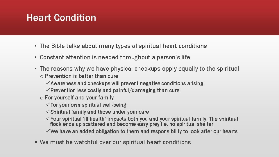 Heart Condition ▪ The Bible talks about many types of spiritual heart conditions ▪