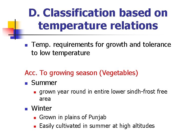 D. Classification based on temperature relations n Temp. requirements for growth and tolerance to