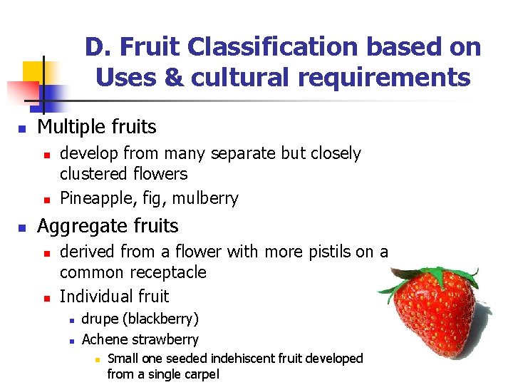 D. Fruit Classification based on Uses & cultural requirements n Multiple fruits n n