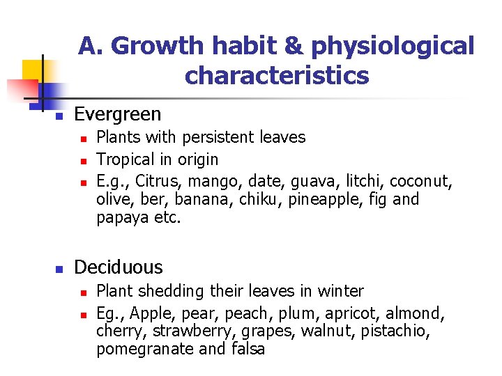 A. Growth habit & physiological characteristics n Evergreen n n Plants with persistent leaves