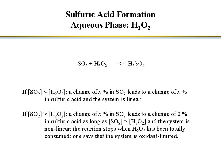 Sulfuric Acid Formation Aqueous Phase: H 2 O 2 SO 2 + H 2