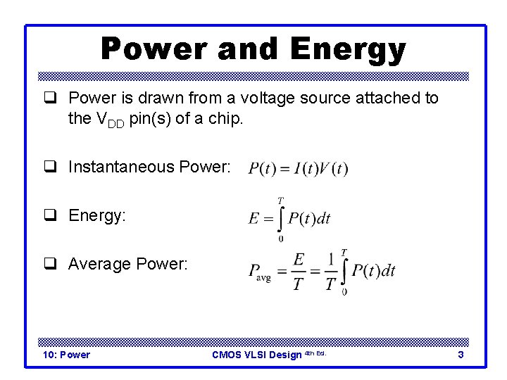 Power and Energy q Power is drawn from a voltage source attached to the