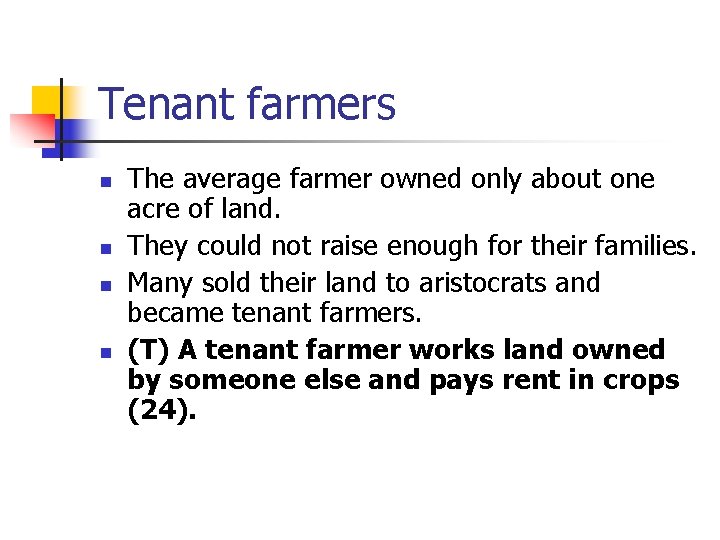 Tenant farmers n n The average farmer owned only about one acre of land.