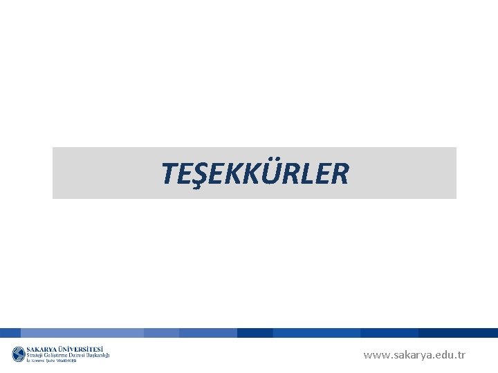 TEŞEKKÜRLER www. sakarya. edu. tr 