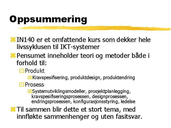 Oppsummering z IN 140 er et omfattende kurs som dekker hele livssyklusen til IKT-systemer