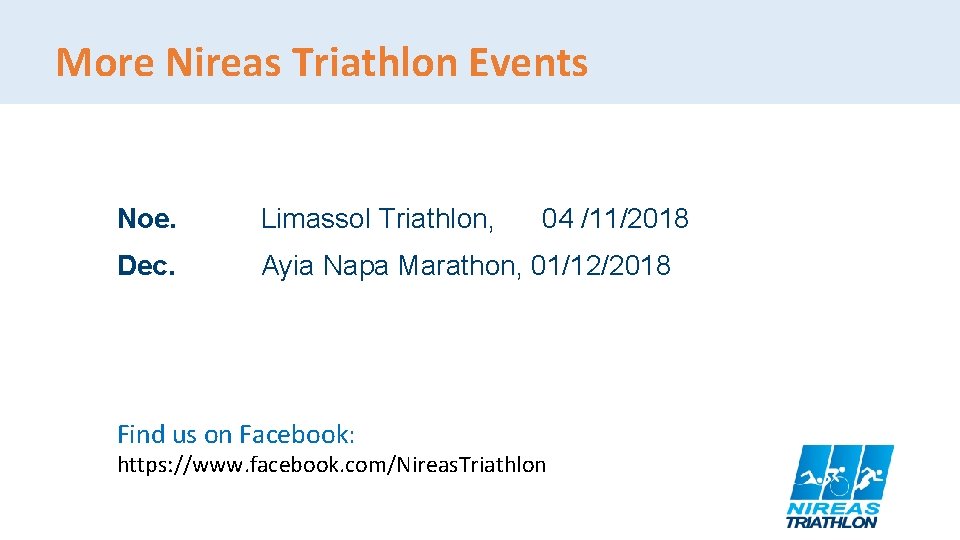 More Nireas Triathlon Events Noe. Limassol Triathlon, Dec. Ayia Napa Marathon, 01/12/2018 Find us