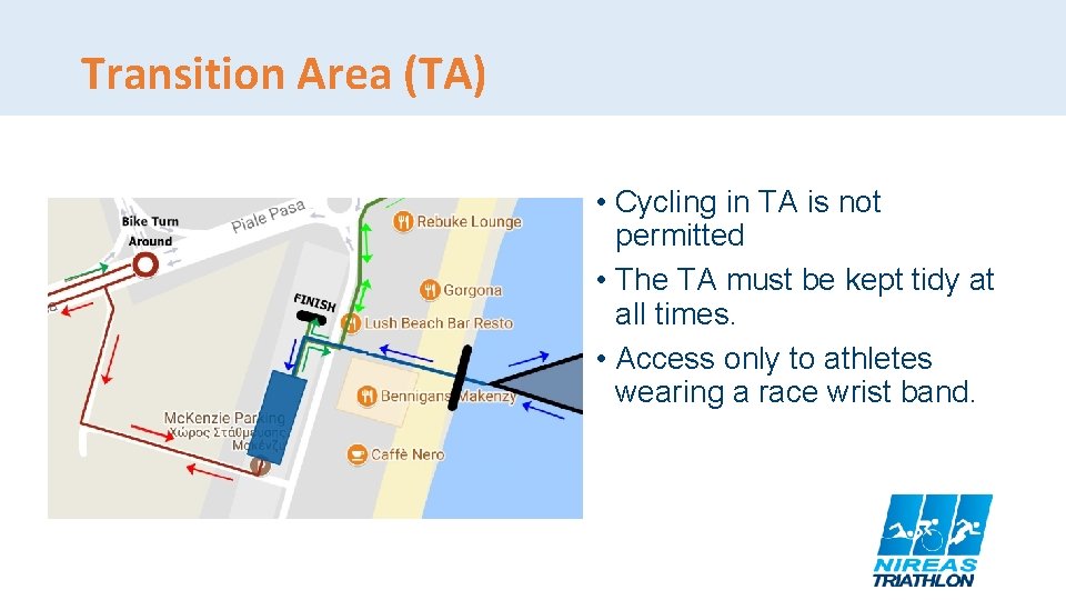 Transition Area (TA) • Cycling in TA is not permitted • The TA must