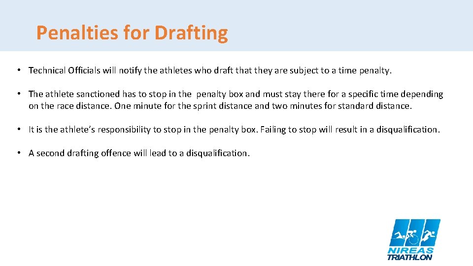 Penalties for Drafting • Technical Officials will notify the athletes who draft that they