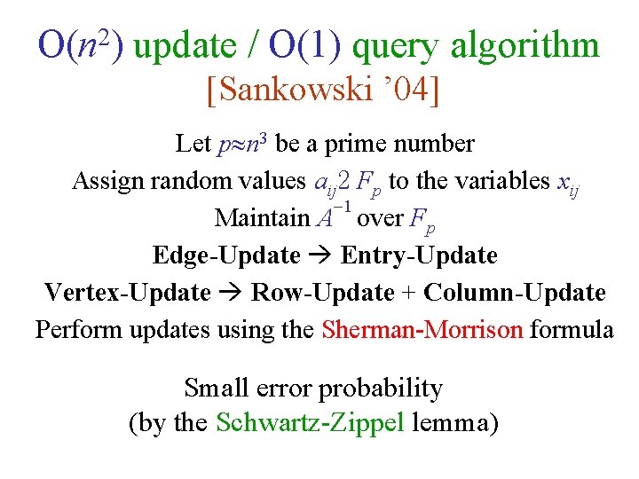 2 O(n ) update / O(1) query algorithm [Sankowski ’ 04] Let p n