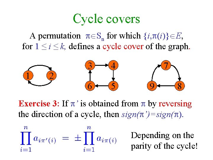 Cycle covers A permutation Sn for which {i, (i)} E, for 1 ≤ i