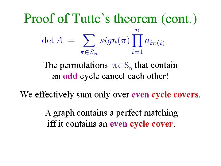 Proof of Tutte’s theorem (cont. ) The permutations Sn that contain an odd cycle