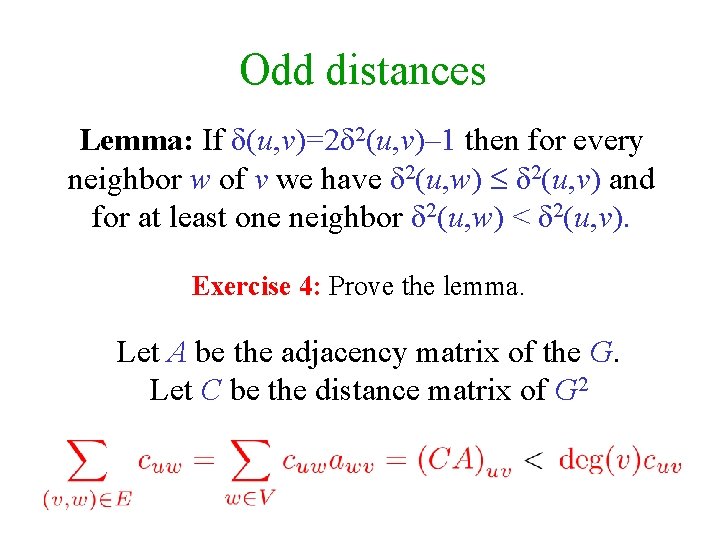 Odd distances Lemma: If δ(u, v)=2δ 2(u, v)– 1 then for every neighbor w