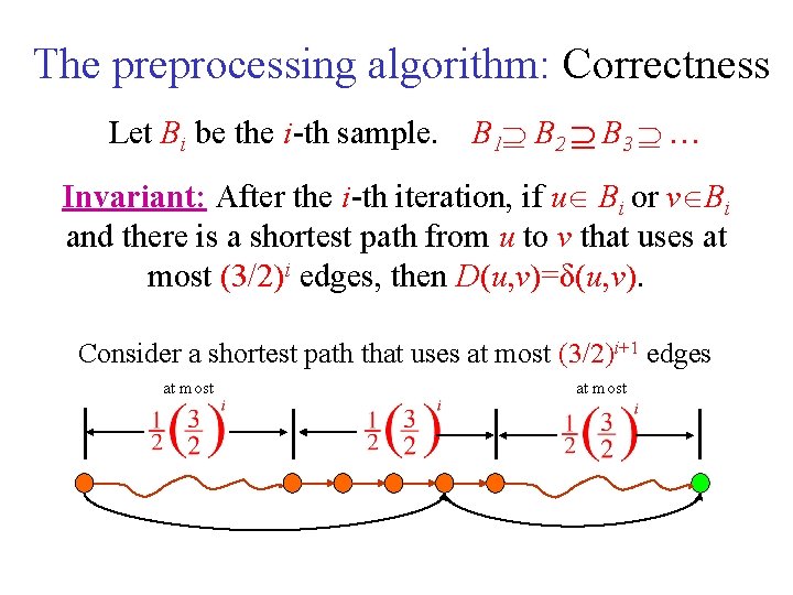 The preprocessing algorithm: Correctness Let Bi be the i-th sample. B 1 B 2