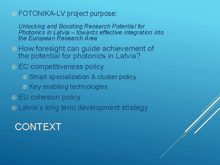  FOTONIKA-LV project purpose: Unlocking and Boosting Research Potential for Photonics in Latvia –