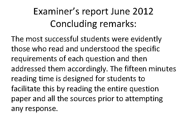 Examiner’s report June 2012 Concluding remarks: The most successful students were evidently those who