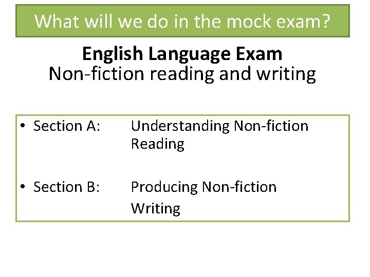What will we do in the mock exam? English Language Exam Non-fiction reading and