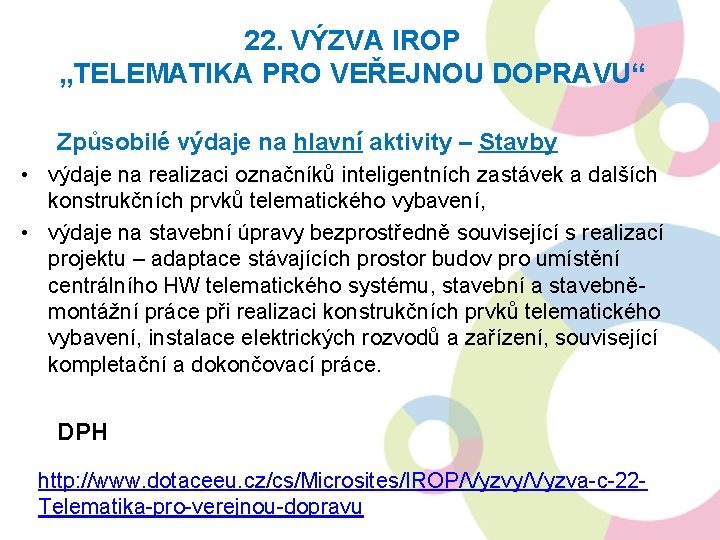 22. VÝZVA IROP „TELEMATIKA PRO VEŘEJNOU DOPRAVU“ Způsobilé výdaje na hlavní aktivity – Stavby