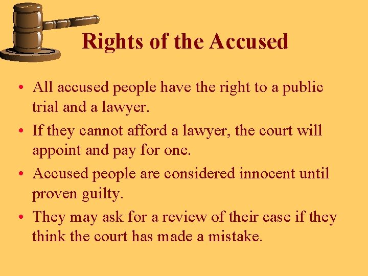 Rights of the Accused • All accused people have the right to a public