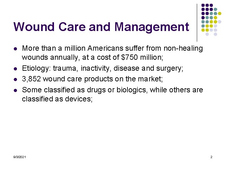 Wound Care and Management l l More than a million Americans suffer from non-healing