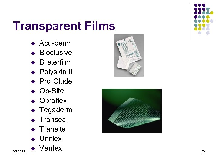 Transparent Films l l l 9/3/2021 l Acu-derm Bioclusive Blisterfilm Polyskin II Pro-Clude Op-Site