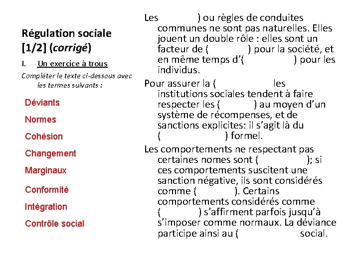 Régulation sociale [1/2] (corrigé) I. Un exercice à trous Compléter le texte ci-dessous avec