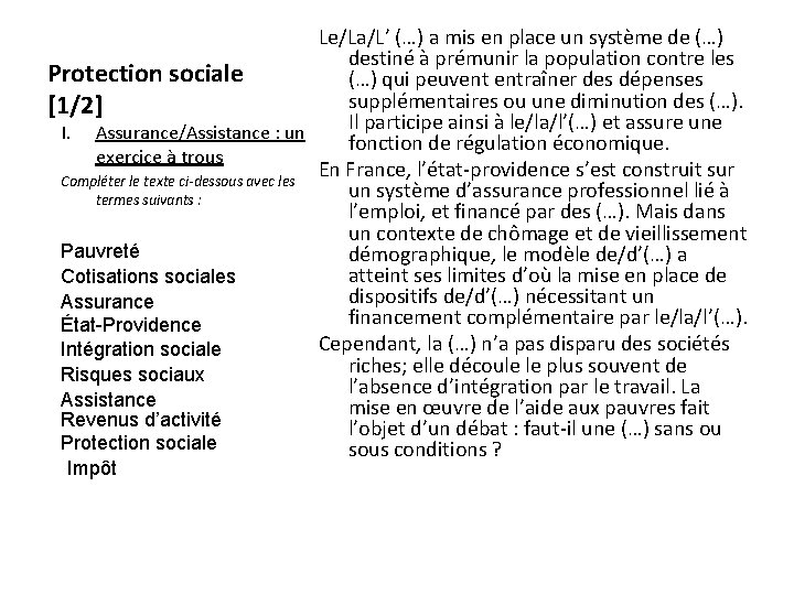 Le/La/L’ (…) a mis en place un système de (…) destiné à prémunir la