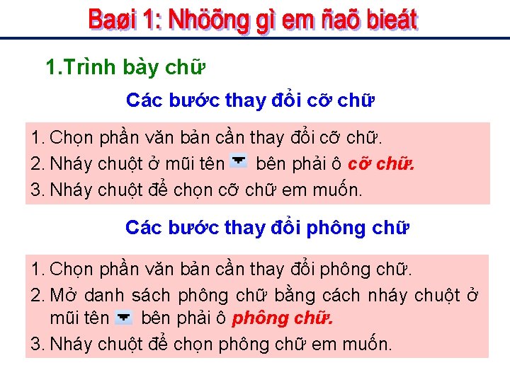 1. Trình bày chữ Các bước thay đổi cỡ chữ 1. Chọn phần văn