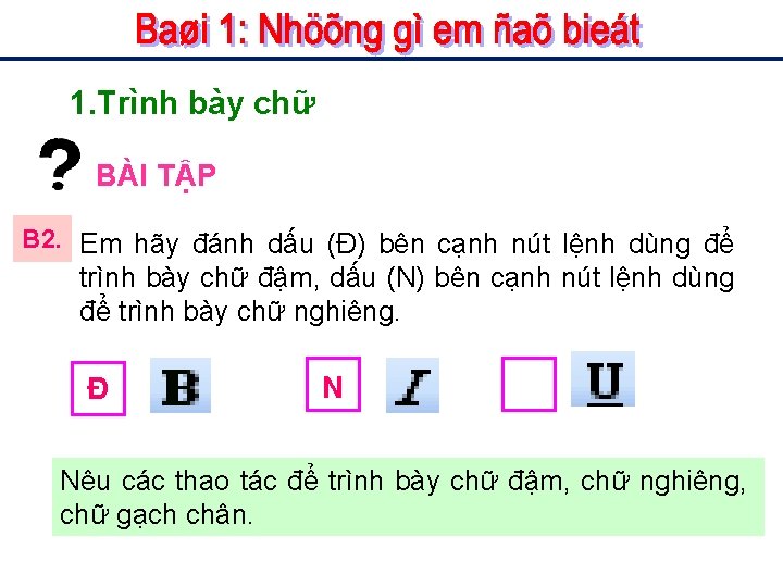 1. Trình bày chữ BÀI TẬP B 2. Em hãy đánh dấu (Đ) bên