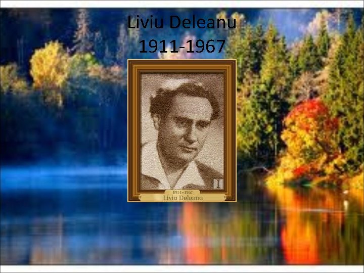 Liviu Deleanu 1911 -1967 
