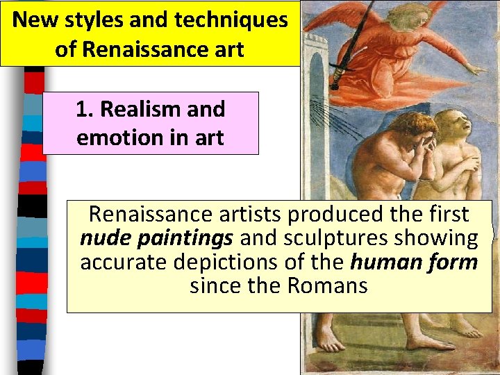 New styles and techniques of Renaissance art 1. Realism and emotion in art Renaissance