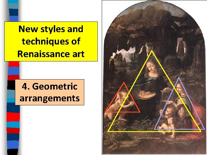 New styles and techniques of Renaissance art 4. Geometric arrangements 