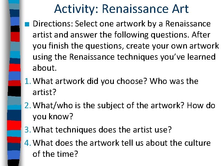 Activity: Renaissance Art ■ Directions: Select one artwork by a Renaissance artist and answer