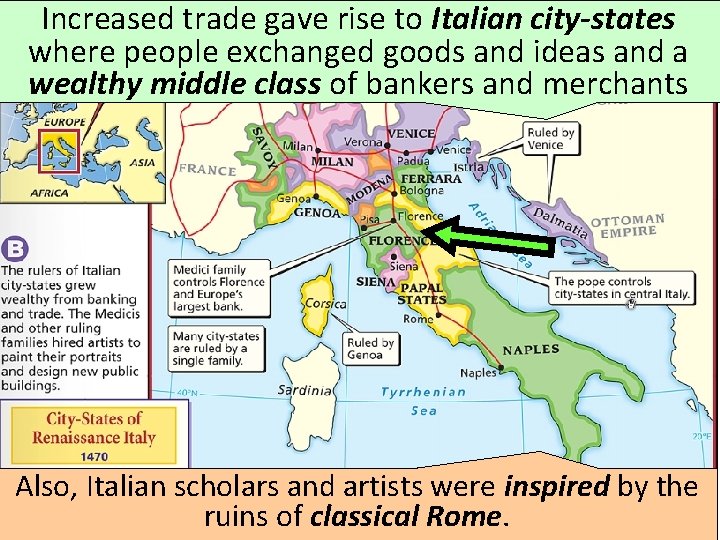 Increased trade gave rise to Italian city-states where people exchanged goods and ideas and