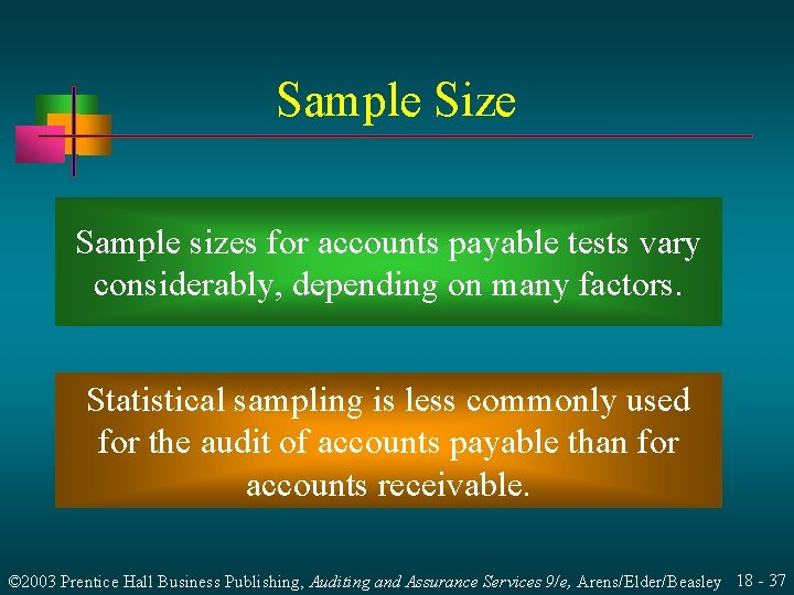 Sample Size Sample sizes for accounts payable tests vary considerably, depending on many factors.