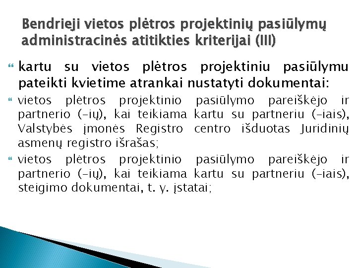 Bendrieji vietos plėtros projektinių pasiūlymų administracinės atitikties kriterijai (III) kartu su vietos plėtros projektiniu