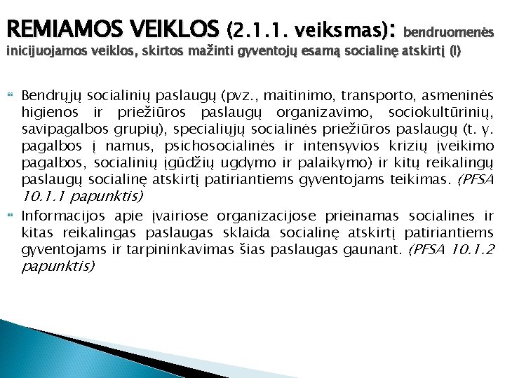 REMIAMOS VEIKLOS (2. 1. 1. veiksmas): bendruomenės inicijuojamos veiklos, skirtos mažinti gyventojų esamą socialinę