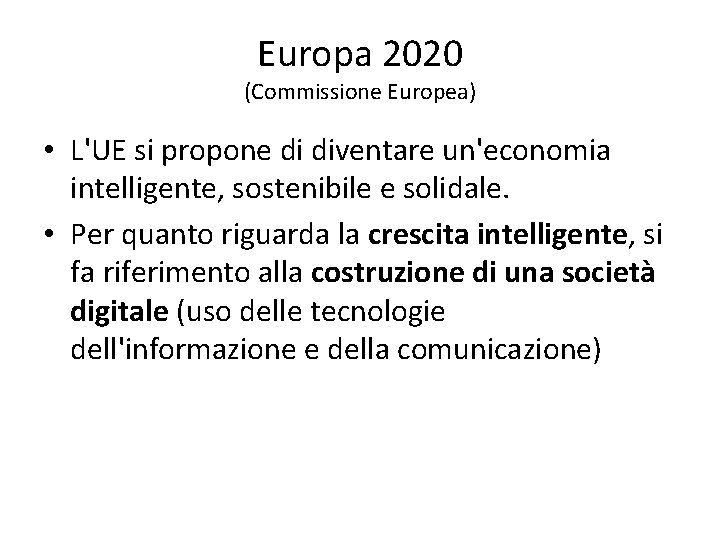 Europa 2020 (Commissione Europea) • L'UE si propone di diventare un'economia intelligente, sostenibile e