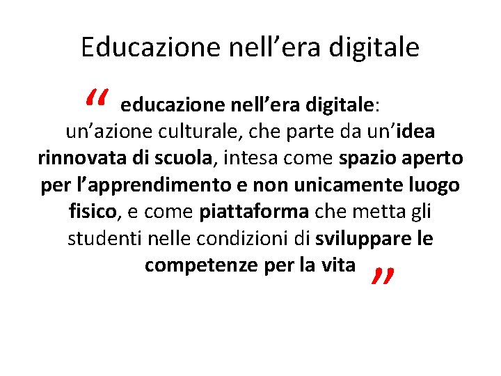 Educazione nell’era digitale “ educazione nell’era digitale: un’azione culturale, che parte da un’idea rinnovata