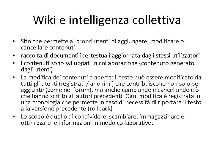 Wiki e intelligenza collettiva • Sito che permette ai propri utenti di aggiungere, modificare