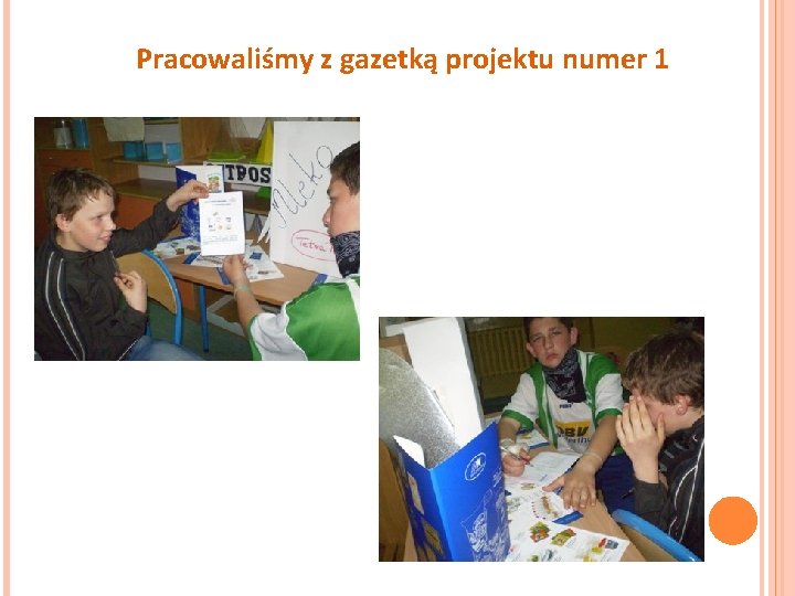 Pracowaliśmy z gazetką projektu numer 1 