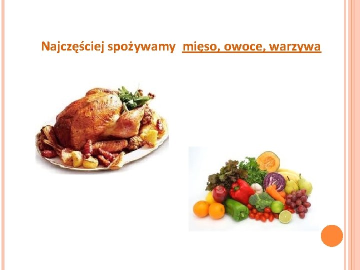 Najczęściej spożywamy mięso, owoce, warzywa 