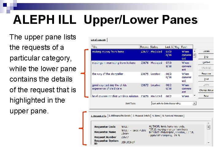 ALEPH ILL Upper/Lower Panes The upper pane lists the requests of a particular category,