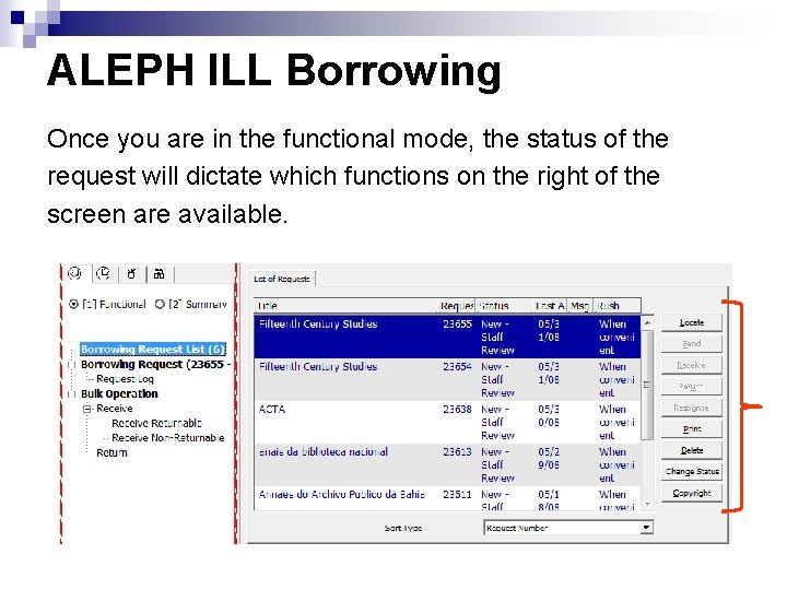 ALEPH ILL Borrowing Once you are in the functional mode, the status of the