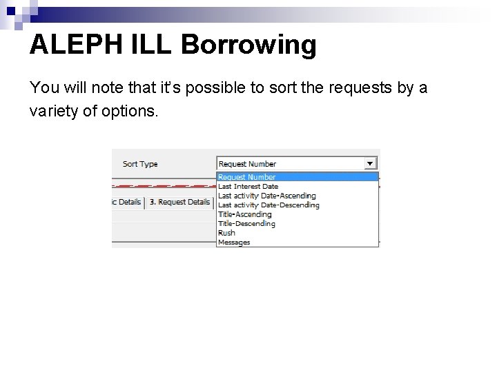 ALEPH ILL Borrowing You will note that it’s possible to sort the requests by