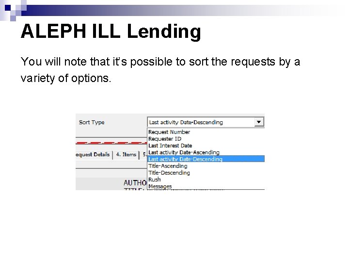 ALEPH ILL Lending You will note that it’s possible to sort the requests by