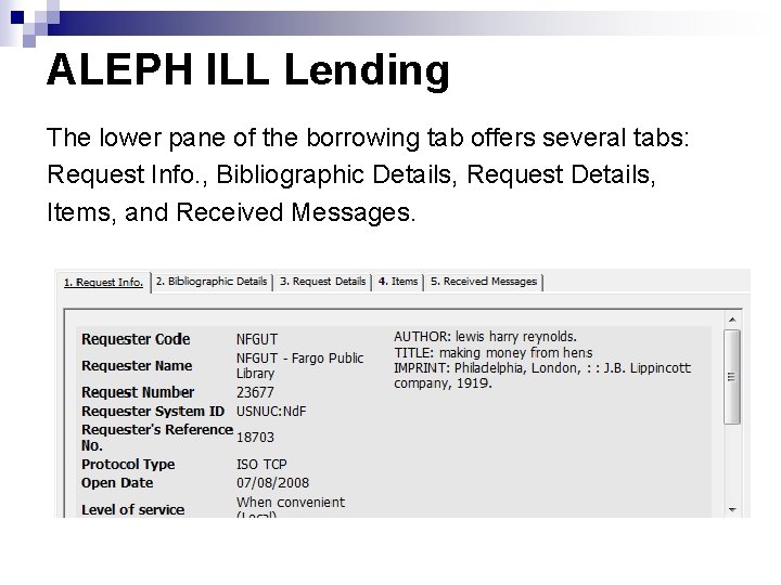 ALEPH ILL Lending The lower pane of the borrowing tab offers several tabs: Request