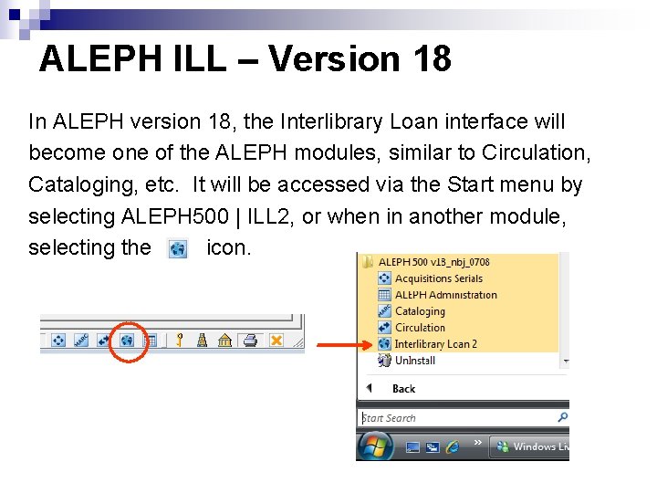 ALEPH ILL – Version 18 In ALEPH version 18, the Interlibrary Loan interface will