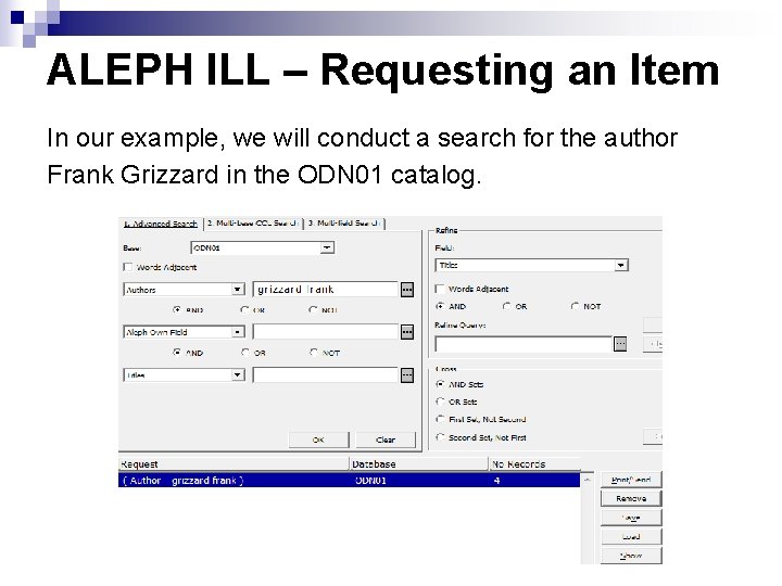 ALEPH ILL – Requesting an Item In our example, we will conduct a search