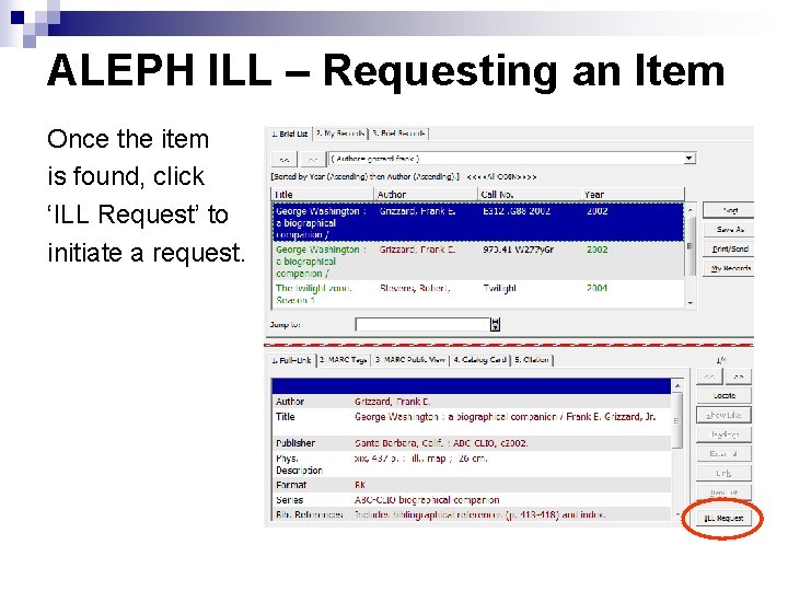 ALEPH ILL – Requesting an Item Once the item is found, click ‘ILL Request’
